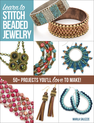 Learn to Stitch Beaded Jewelry: 50+ Projects You'll Love to Make - Salezze, Marla