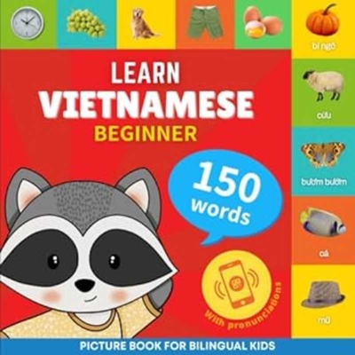 Learn Vietnamese Beginner: 150 Words [Bilingual Vietnamese/English] - Goose, And Books