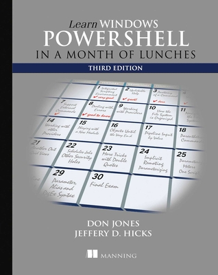 Learn Windows Powershell in a Month of Lunches, Third Edition - Jones, Donald, and Hicks, Jeffrey