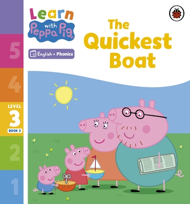 Learn with Peppa Phonics Level 3 Book 3 - The Quickest Boat (Phonics Reader) - Peppa Pig