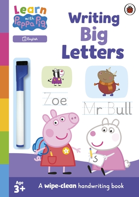 Learn with Peppa: Writing Big Letters: Wipe-Clean Activity Book - Peppa Pig, and Blyth, Sheilagh (Contributions by), and Dubiel, Jan (Contributions by)