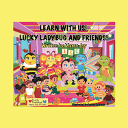 Learn With Us! Lucky Ladybug And Friends!: Lucky Ladybug