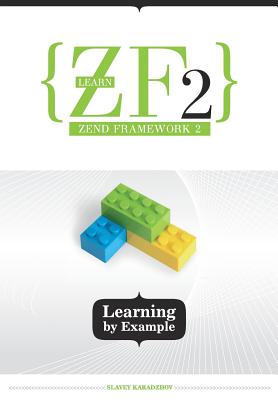 Learn ZF2: Learning By Example - Karadzhov, Slavey