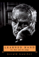 Learned Hand: The Man and the Judge - Gunther, Gerald, and Powell, Lewis F (Adapted by)