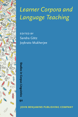 Learner Corpora and Language Teaching - Gtz, Sandra (Editor), and Mukherjee, Joybrato (Editor)