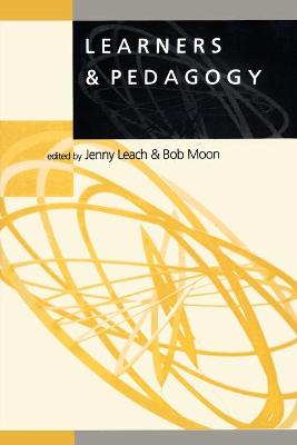 Learners & Pedagogy - Leach, Jenny (Editor), and Moon, Robert E (Editor)