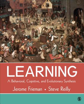 Learning: A Behavioral, Cognitive, and Evolutionary Synthesis - Frieman, Jerome, and Reilly, Stephen