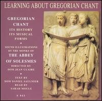 Learning about Gregorian Chant - Sarah Moule; Saint Pierre de Solesmes Abbey Monks' Choir (choir, chorus)