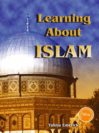 Learning About Islam - Emerick, Yahiya, and Baig, M. Shamsheer Ali (Revised by)