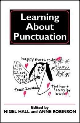 Learning about Punctuation - Hall, Nigel, Professor (Editor), and Robinson, Anne (Editor)