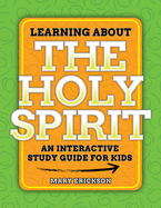 Learning about the Holy Spirit: An Interactive Study Guide for Kids