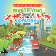 Learning Activity Books. Identifying God-Made and Man-Made Creations. Toddler Activity Books Ages 1-3 Introduction to Coloring Basic Biology Concepts