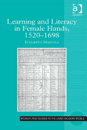 Learning and Literacy in Female Hands, 1520-1698