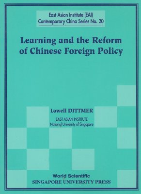 Learning and the Reform of Chinese Foreign Policy - Dittmer, Lowell