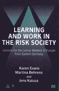 Learning and Work in the Risk Society: Lessons for the Labour Markets of Europe from Eastern Germany