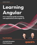 Learning Angular: A no-nonsense guide to building web applications with Angular 15