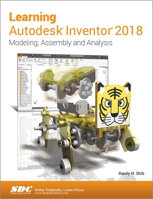 Learning Autodesk Inventor 2018 - Shih, Randy