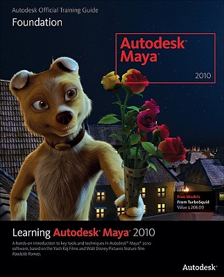 Learning Autodesk Maya 2010: Foundation - Autodesk Maya Press
