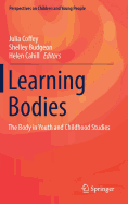 Learning Bodies: The Body in Youth and Childhood Studies