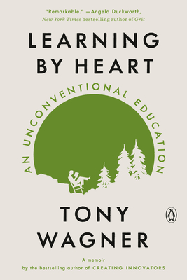 Learning by Heart: An Unconventional Education - Wagner, Tony