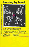 Learning by Heart: Contemporary American Poetry about School - Anderson, Maggie P (Editor), and Hassler, David (Editor), and Cole, Robert (Foreword by)