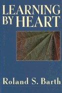 Learning by Heart - Barth, Roland S, and Meier, Deborah (Foreword by)