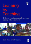 Learning by Teaching: Evidence-based Strategies to Enhance Learning in the Classroom