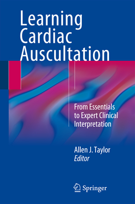 Learning Cardiac Auscultation: From Essentials To Expert Clinical ...