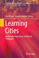 Learning Cities: Multimodal Explorations and Placed Pedagogies