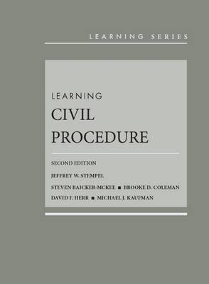 Learning Civil Procedure - Stempel, Jeffrey, and Baicker-McKee, Steven, and Coleman, Brooke