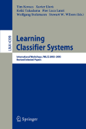 Learning Classifier Systems: International Workshops, Iwlcs 2003-2005, Revised Selected Papers - Kovacs, Tim (Editor), and Llor, Xavier (Editor), and Takadama, Keiki (Editor)