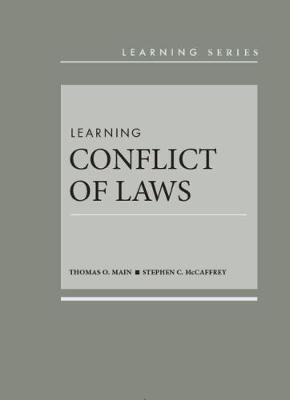 Learning Conflict of Laws - Main, Thomas O., and McCaffrey, Stephen C.
