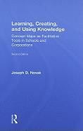 Learning, Creating, and Using Knowledge: Concept Maps as Facilitative Tools in Schools and Corporations