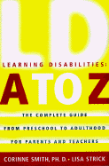 Learning Disabilities A to Z - Smith, Corinne, PH.D., and Strick, Lisa