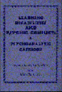 Learning Disabilities and Psychic Conflicts: A Psychoanalytic Casebook