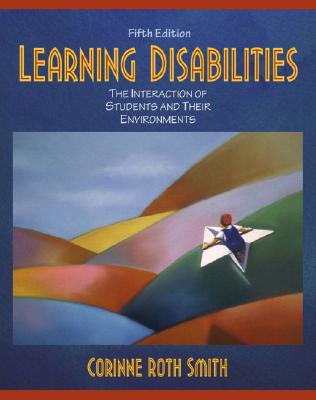 Learning Disabilities: The Interaction of Students and Their Environments - Smith, Corinne Roth