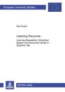 Learning Discourse: Learning Biographies, Embedded Speech and Discourse Identity in Students' Talk