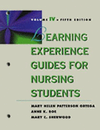 Learning Experience Guides for Nursing Students, Volume IV