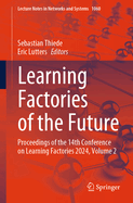Learning Factories of the Future: Proceedings of the 14th Conference on Learning Factories 2024, Volume 2