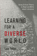 Learning for a Diverse World: Using Critical Theory to Read and Write about Literature