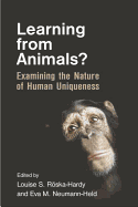Learning from Animals?: Examining the Nature of Human Uniqueness