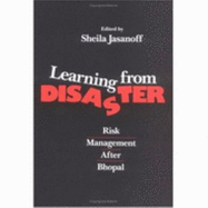 Learning from Disaster: Risk Management After Bhopal
