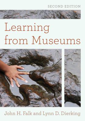 Learning from Museums - Falk, John H, and Dierking, Lynn D