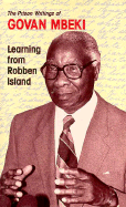 Learning from Robben Island: Govan Mbeki's Prison Writings