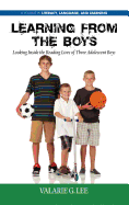 Learning from the Boys: Looking Inside the Reading Lives of Three Adolescent Boys (Hc)