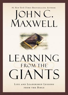Learning from the Giants: Life and Leadership Lessons from the Bible - Maxwell, John C