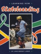 Learning How: Skateboarding