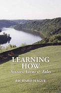 Learning How: Stories, Yarns & Tales - Hague, Richard