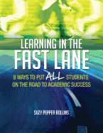 Learning in the Fast Lane: 8 Ways to Put All Students on the Road to Academic Success