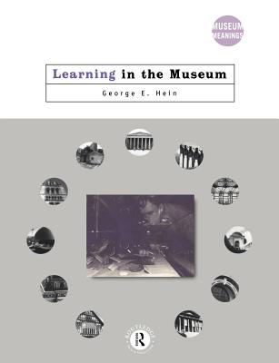 Learning in the Museum - Hein, George E